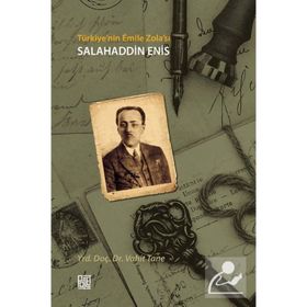Türkiye’nin Emile Zola’sı Salahaddin Enis - Vahit Tane