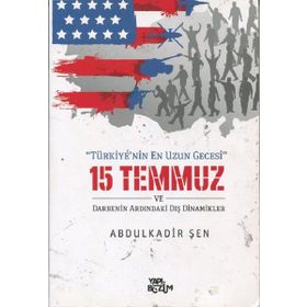 Türkiye'nin En Uzun Gecesi 15 Temmuz - Abdülkadir Şen