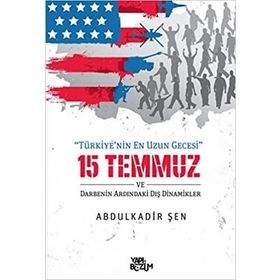 Türkiye'nin En Uzun Gecesi 15 Temmuz - Abdülkadir Şen