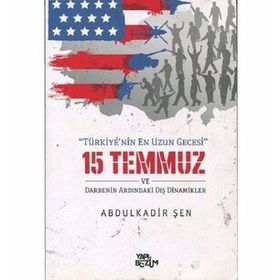 Türkiye'nin En Uzun Gecesi 15 Temmuz - Abdülkadir Şen