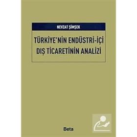 TÜRKİYE'NİN ENDÜSTRİ - İÇİ DIŞ TICARETININ ANALIZI - NEVZAT ŞİMŞEK