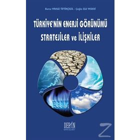 Türkiye’nin Enerji Görünümü Stratejiler ve İlişkiler - Çağla Gül Yesevi Burcu Yavuz Tiftikçigil