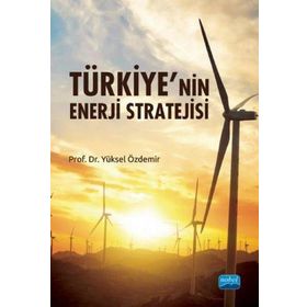Türkiye'nin Enerji Stratejisi Yüksel Özdemir