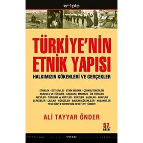 TÜRKİYE'NİN ETNIK YAPISI HALKIMIZIN KÖKENLERİ VE GERÇEKLER - ALI TAYYAR ÖNDER