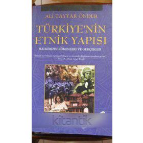 TÜRKİYE'NİN ETNIK YAPISI HALKIMIZIN KÖKENLERİ VE GERÇEKLER - ALI TAYYAR ÖNDER