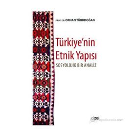TÜRKIYE'NIN ETNIK YAPISI SOSYOLOJIK BIR ANALIZ - ORHAN TÜRKDOĞAN