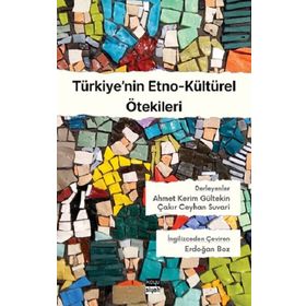 Türkiye'nin Etno Kültürel Ötekileri - Ahmet Kerim Gültekin