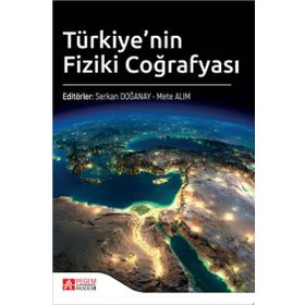 Türkiye`nin Fiziki Coğrafyası - Pegem Akademi Yayıncılık