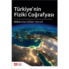 Türkiye`nin Fiziki Coğrafyası - Pegem Akademi Yayıncılık