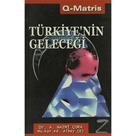 TÜRKİYE`NİN GELECEĞİ - A. NAZMI ÇORA