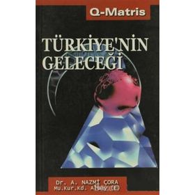 TÜRKİYE`NİN GELECEĞİ - A. NAZMI ÇORA