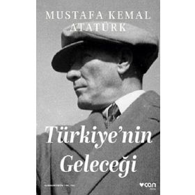 Türkiye'nin Geleceği - Mustafa Kemal Atatürk