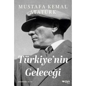 Türkiye'nin Geleceği - Mustafa Kemal Atatürk