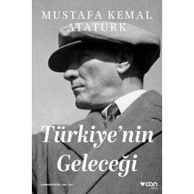 Türkiye'nin Geleceği - Mustafa Kemal Atatürk