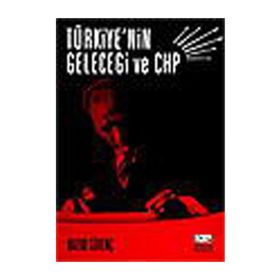 TÜRKİYE´NİN GELECEĞİ VE CHP - NAZIM GÜVENÇ
