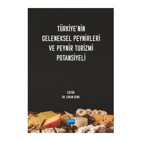 Türkiyenin Geleneksel Peynirleri ve Peynir Turizmi Potansiyeli - Nobel Akademik Yayıncılık