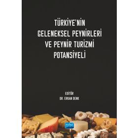 Türkiyenin Geleneksel Peynirleri ve Peynir Turizmi Potansiyeli - Nobel Akademik Yayıncılık