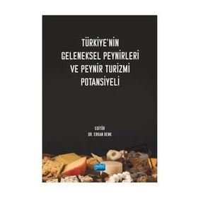 Türkiyenin Geleneksel Peynirleri ve Peynir Turizmi Potansiyeli - Nobel Akademik Yayıncılık