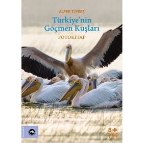 Türkiyenin Göçmen Kuşları Fotokitap Alper Tüydeş Vakıfbank Kültür Yayınları