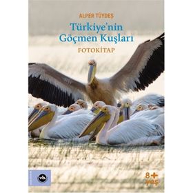 Türkiyenin Göçmen Kuşları Fotokitap Alper Tüydeş Vakıfbank Kültür Yayınları