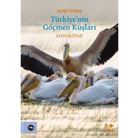 Türkiyenin Göçmen Kuşları Fotokitap Alper Tüydeş Vakıfbank Kültür Yayınları