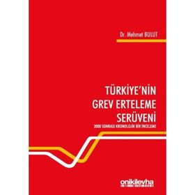 Türkiyenin Grev Erteleme Serüveni - Mehmet Bulut
