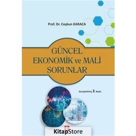 Türkiye’nin Güncel Ekonomik Mali Sorunları ve Politikaları - Coşkun Karaca