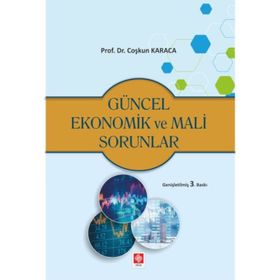 Türkiye’nin Güncel Ekonomik Mali Sorunları ve Politikaları - Coşkun Karaca