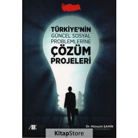 Türkiyenin Güncel Sosyal Problemlerine Çözüm Projeleri - uzm psk huseyin sahin
