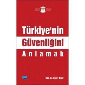 Türkiye'nin Güvenliğini Anlamak - Güray Alpar
