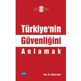 Türkiye'nin Güvenliğini Anlamak - Güray Alpar
