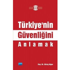 Türkiye'nin Güvenliğini Anlamak - Güray Alpar