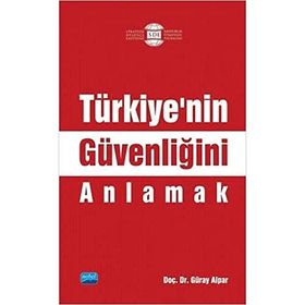 Türkiye'nin Güvenliğini Anlamak - Güray Alpar