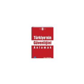 Türkiyenin Güvenliğini Anlamak - Nobel Yayınevi