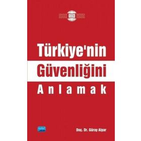 Türkiyenin Güvenliğini Anlamak - Nobel Yayınevi