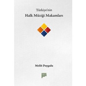 Türkiye’nin Halk Müziği Makamları - Melih Duygulu