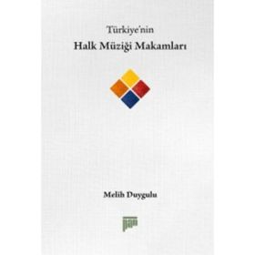 Türkiye’nin Halk Müziği Makamları - Melih Duygulu