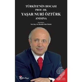 Türkiye’nin Hocası Prof. Dr. Yaşar Nuri Öztürk Anısına - Mustafa Tahir Öztürk