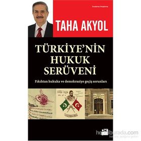Türkiye’nin Hukuk Serüveni - Taha Akyol