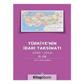 Türkiye’nin İdari Taksimatı 1920-2013 11.Cilt - Musa Şaşmaz