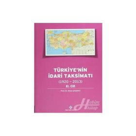 Türkiye’nin İdari Taksimatı 1920-2013 11.Cilt - Musa Şaşmaz
