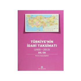 Türkiye’nin İdari Taksimatı 1920-2013 13. Cilt - Musa Şaşmaz