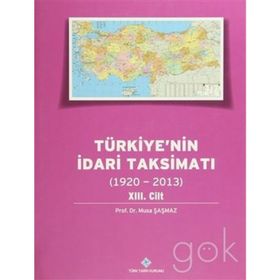Türkiye’nin İdari Taksimatı 1920-2013 13. Cilt - Musa Şaşmaz