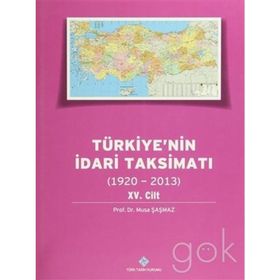Türkiye’nin İdari Taksimatı 1920-2013 15. Cilt - Musa Şaşmaz