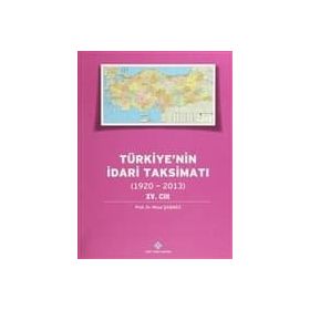 Türkiye’nin İdari Taksimatı 1920-2013 15. Cilt - Musa Şaşmaz