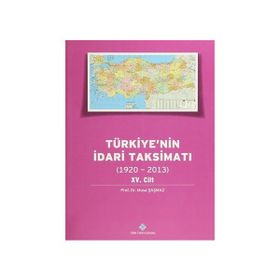 Türkiye’nin İdari Taksimatı 1920-2013 15. Cilt - Musa Şaşmaz