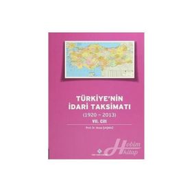 Türkiyenin İdari Taksimatı 1920-2013 7. Cilt - Musa Şaşmaz