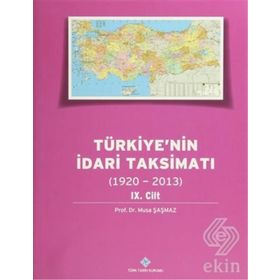 Türkiye’nin İdari Taksimatı 1920-2013 9.Cilt - Musa Şaşmaz