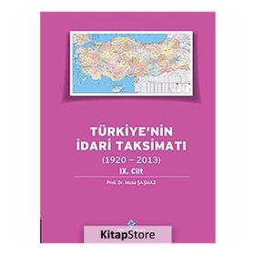 Türkiye’nin İdari Taksimatı 1920-2013 9.Cilt - Musa Şaşmaz