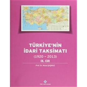 Türkiye’nin İdari Taksimatı 1920-2013 9.Cilt - Musa Şaşmaz
